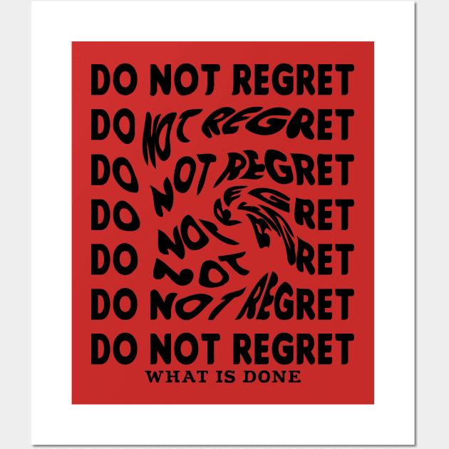 Do not regret Wall Art by Raintreestrees7373